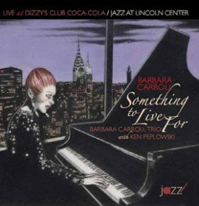Barbara Carroll: Something To Live For