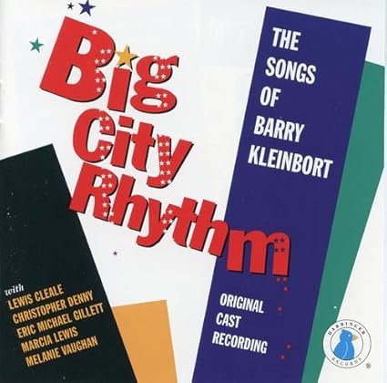 Big City Rhythm: The Songs of Barry Kleinbort (Original Cast Recording)